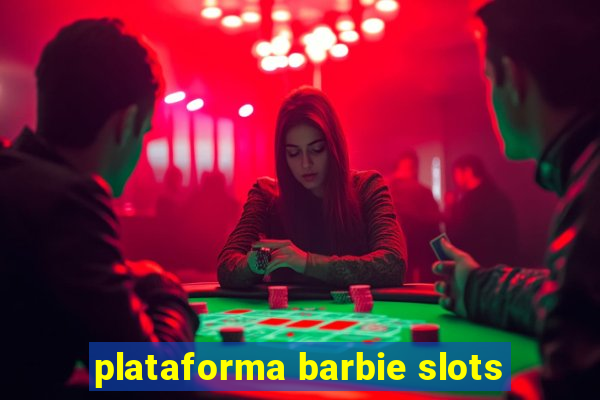 plataforma barbie slots